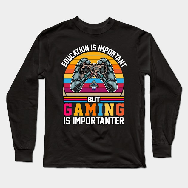 Education is important but gaming is importanter Long Sleeve T-Shirt by Houseofwinning